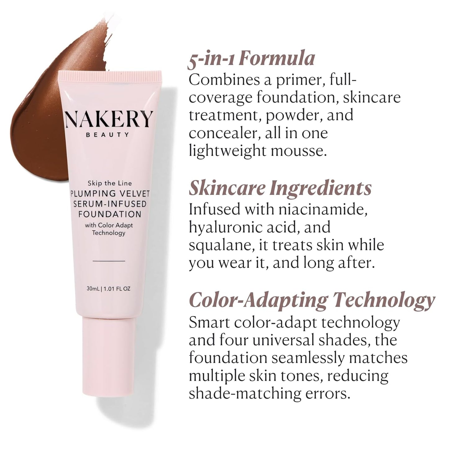 Nakery Full Coverage Foundation for Women - 5 in 1 Plumping Liquid Foundation Makeup - Serum Infused Makeup Foundation Smart Color Adapt with Niacinamide & Hyaluronic Acid for All Skin Types - Deep